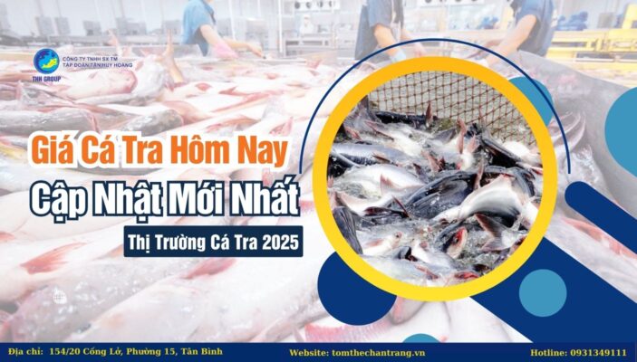 Giá Cá Tra Hôm Nay - Cập Nhật Mới Nhất Về Thị Trường Cá Tra 2025